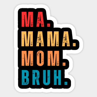 ma mama mom bruh Sticker